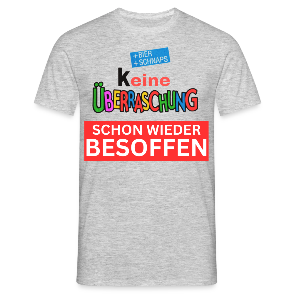 SCHON WIEDER BESOFFEN - HERREN T-Shirt - Grau meliert