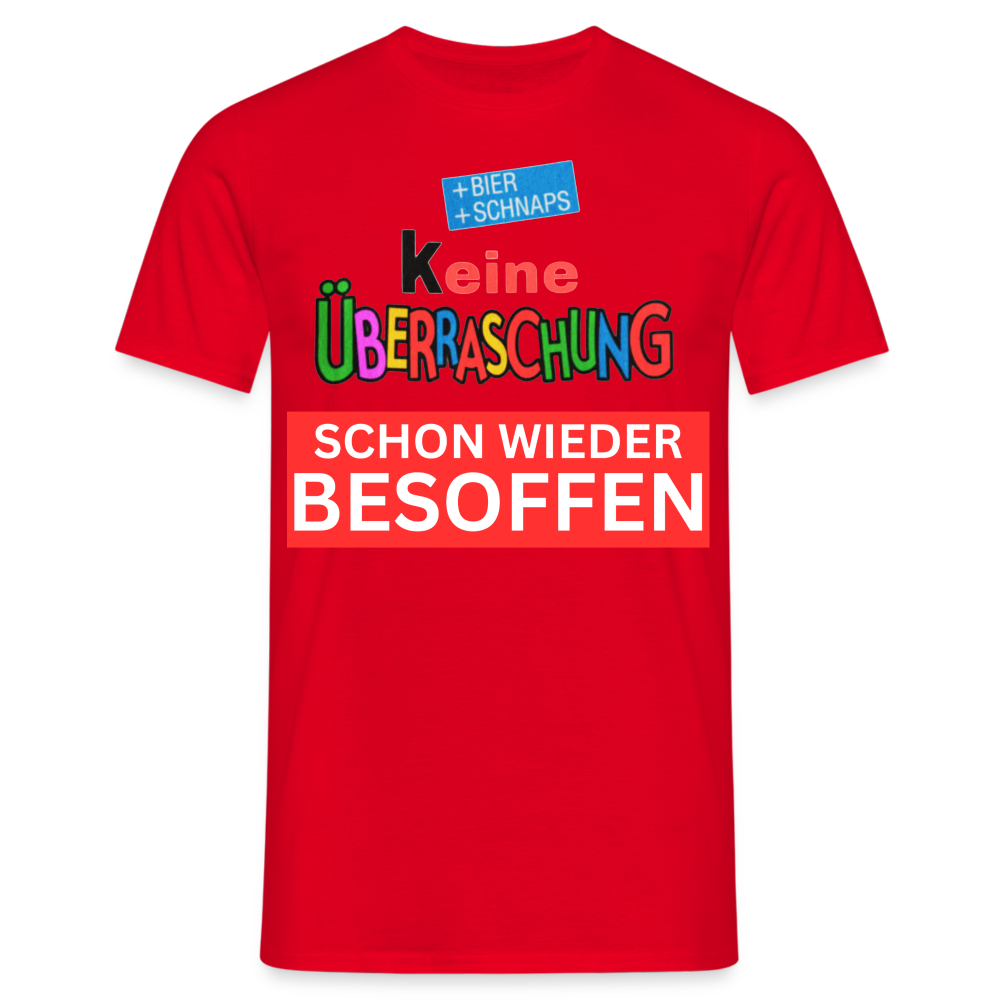 SCHON WIEDER BESOFFEN - HERREN T-Shirt - Rot