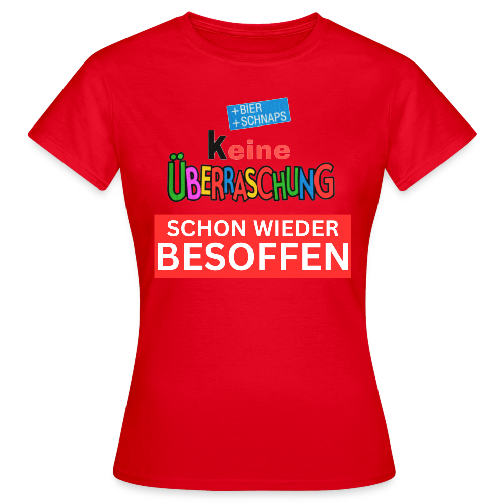 SCHON WIEDER BESOFFEN - Damen T-Shirt - Rot