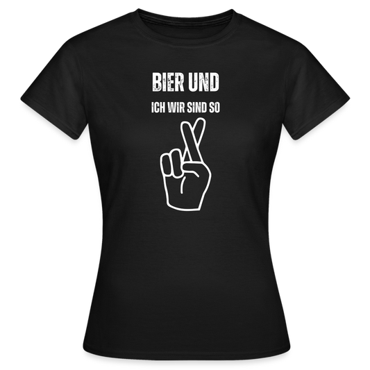 BIER UND ICH - Damen T-Shirt - Schwarz