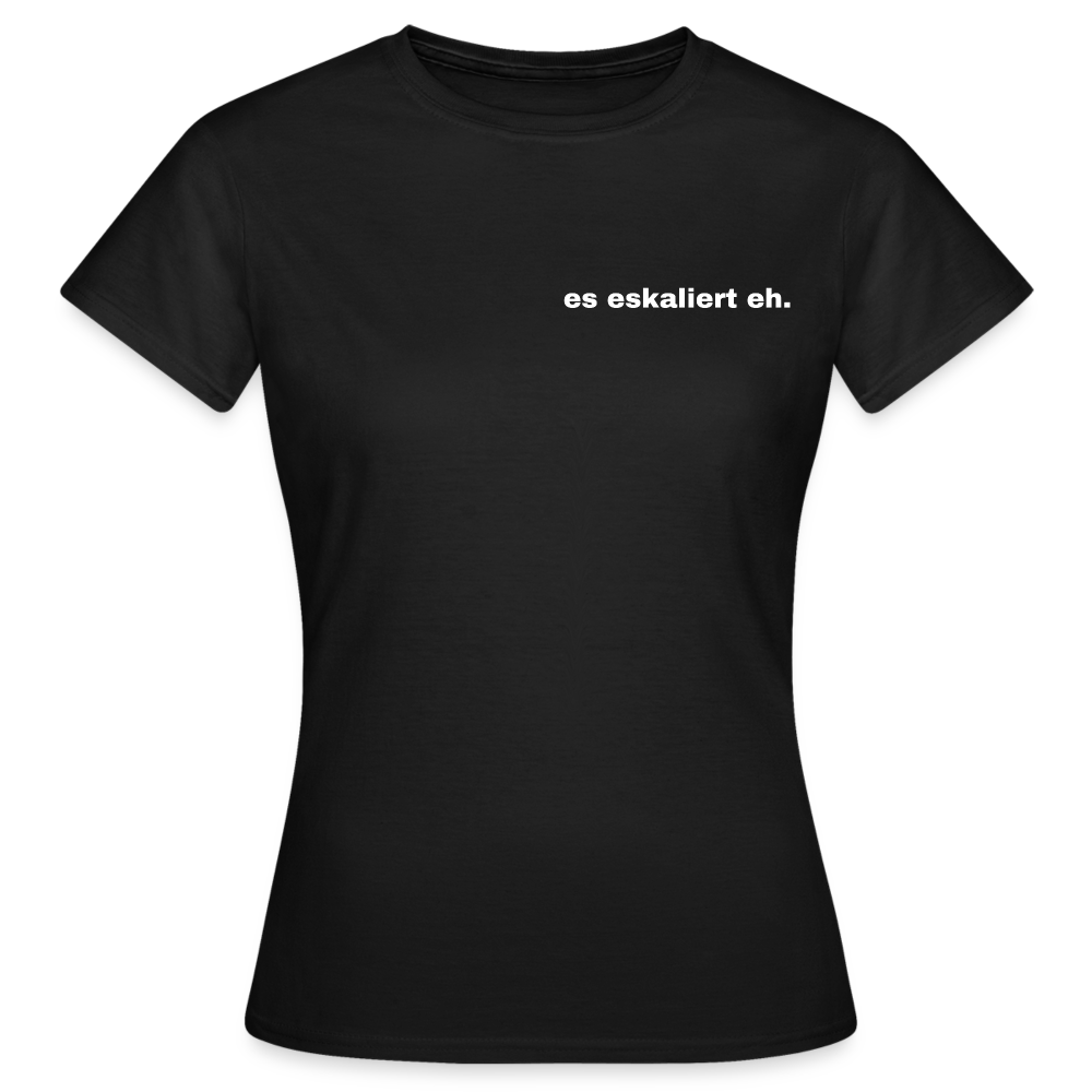 ES ESKALIERT EH - Damen T-Shirt - Schwarz