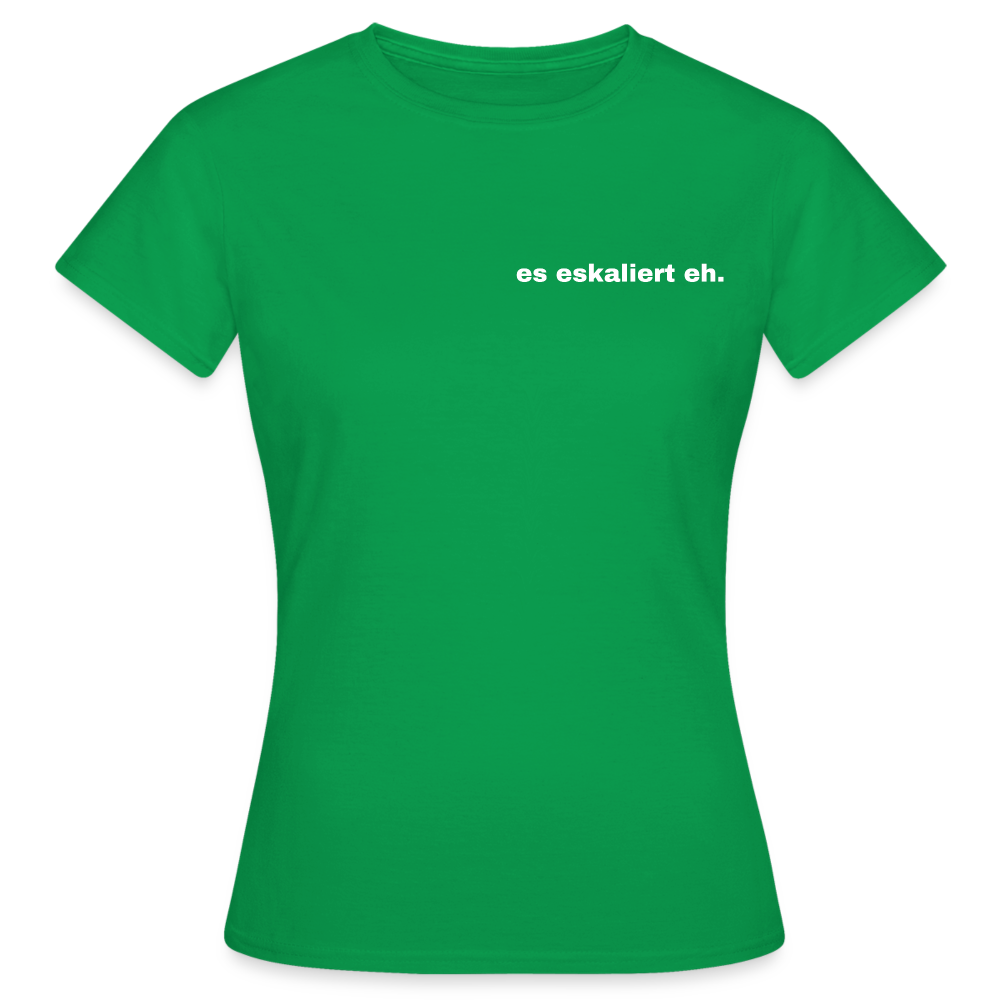 ES ESKALIERT EH - Damen T-Shirt - Kelly Green