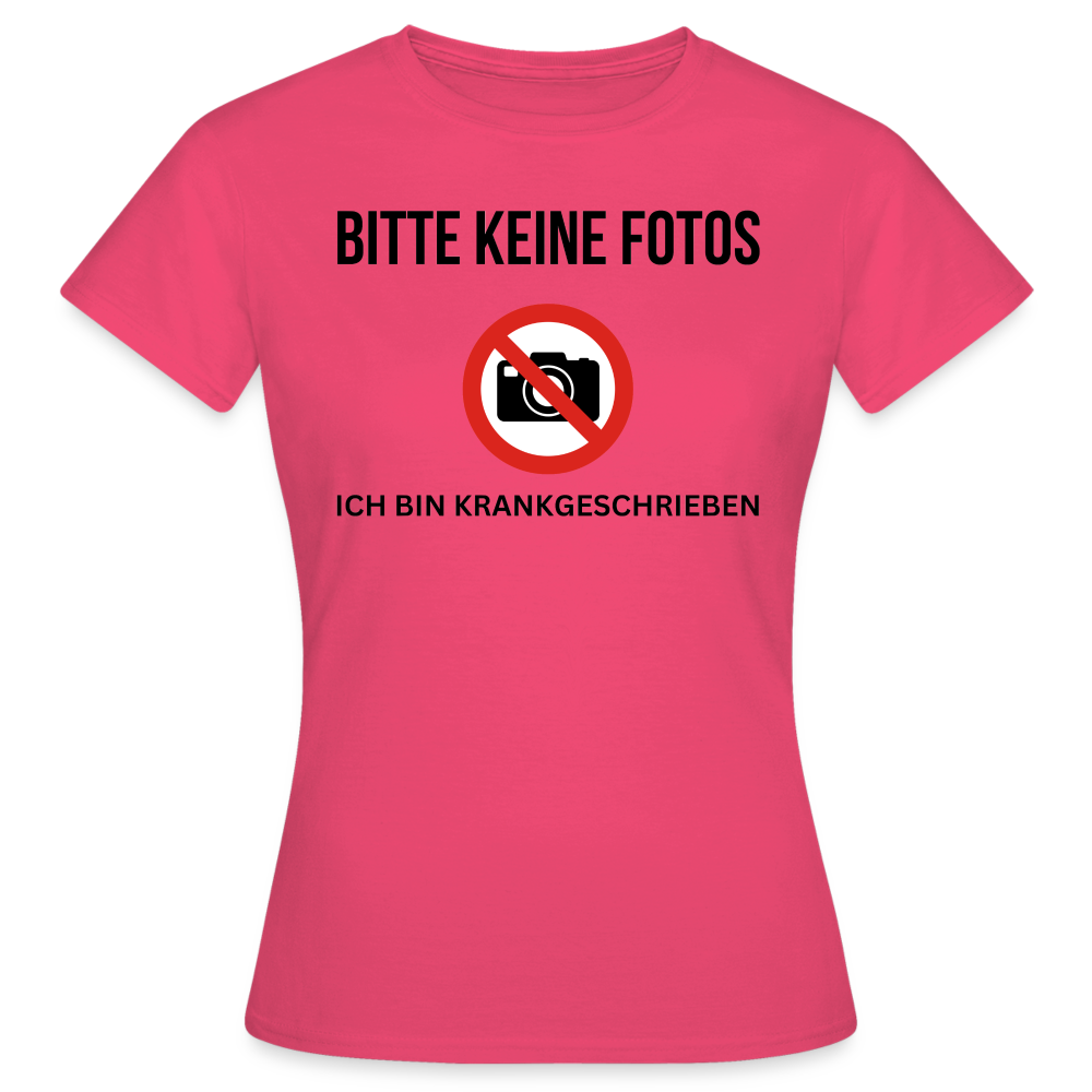 KRANKGESCHRIEBEN - Damen T-Shirt - Azalea