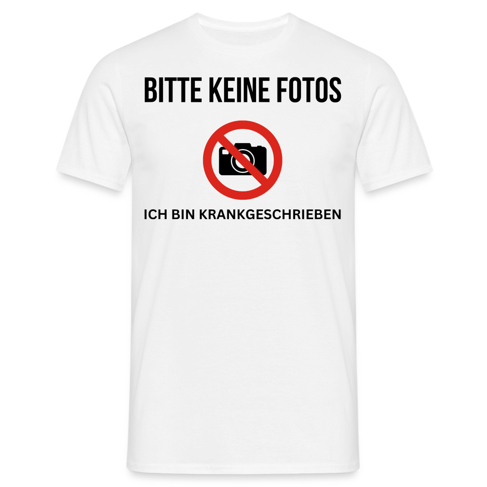 KRANKGESCHRIEBEN - Herren T-Shirt - weiß