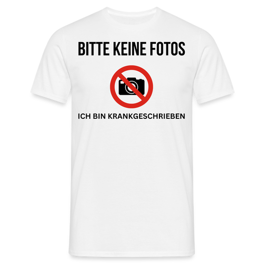 KRANKGESCHRIEBEN - Herren T-Shirt - weiß