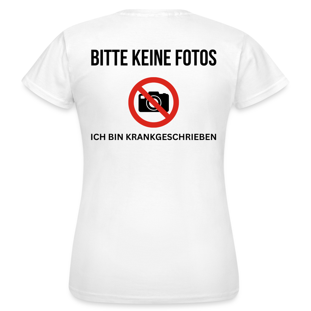 KRANKGESCHRIEBEN - Damen T-Shirt (backprint) - weiß