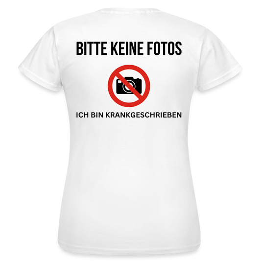 KRANKGESCHRIEBEN - Damen T-Shirt (backprint) - weiß