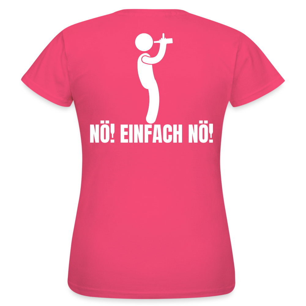 NÖ EINFACH NÖ - Damen T-Shirt - Azalea