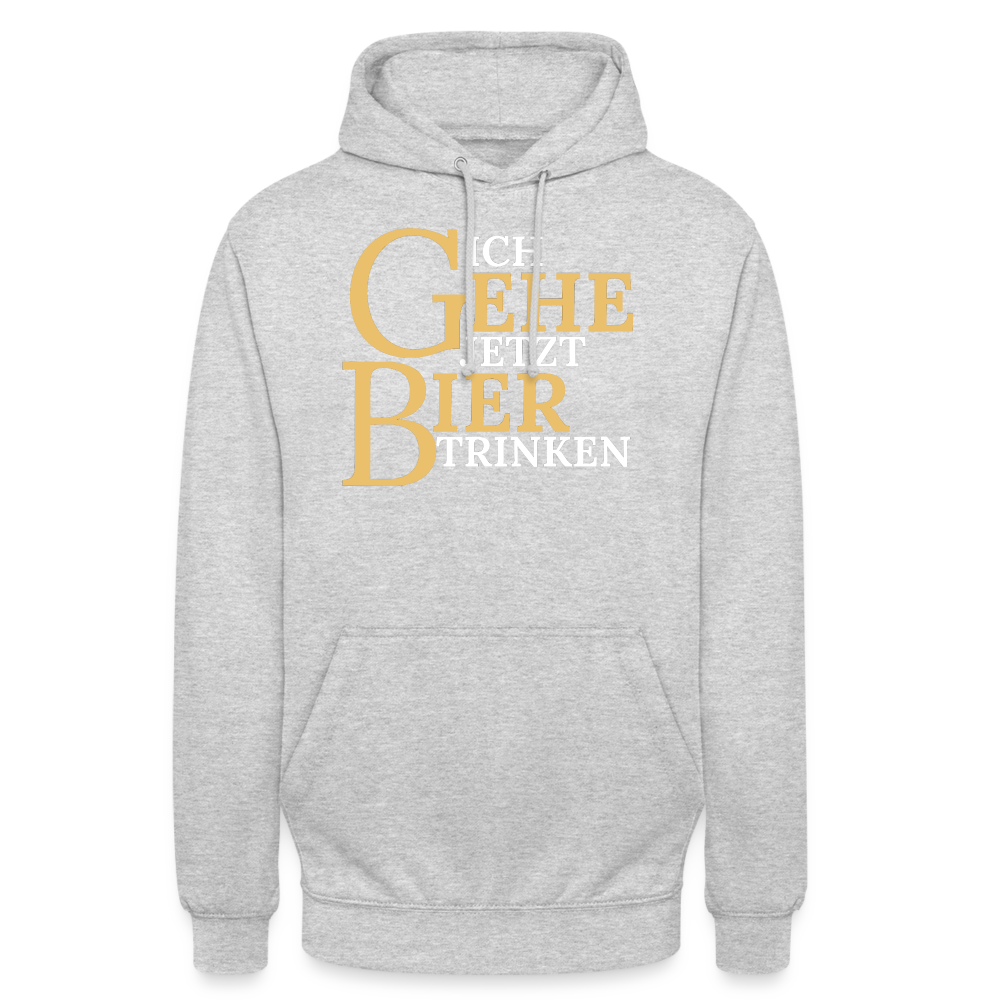 ICH GEHE JETZT BIER TRINKEN - Unisex Hoodie - Hellgrau meliert