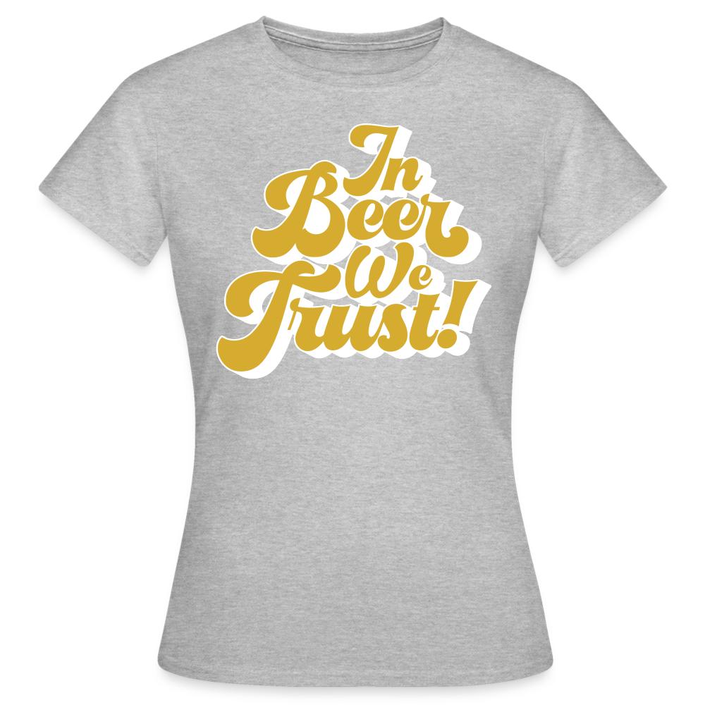 IN BEER WE TRUST - Damen T-Shirt - Grau meliert