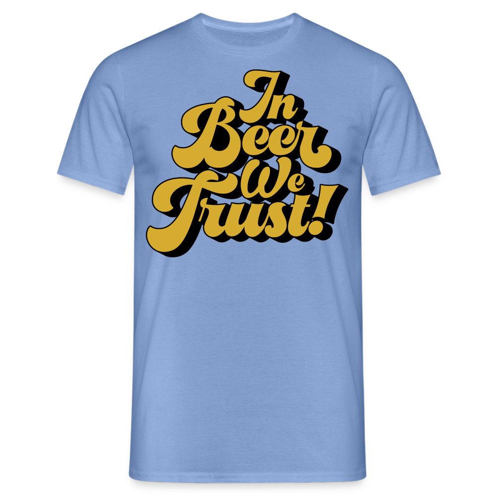 IN BEER WE TRUST - Herren T-Shirt - carolina blue