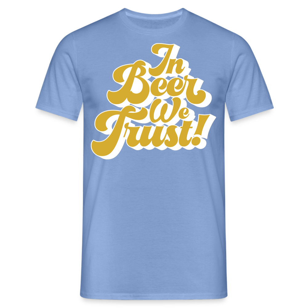 IN BEER WE TRUST - Herren T-Shirt - carolina blue