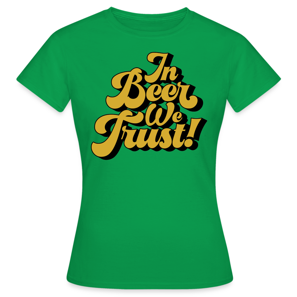 IN BEER WE TRUST - Damen T-Shirt - Kelly Green