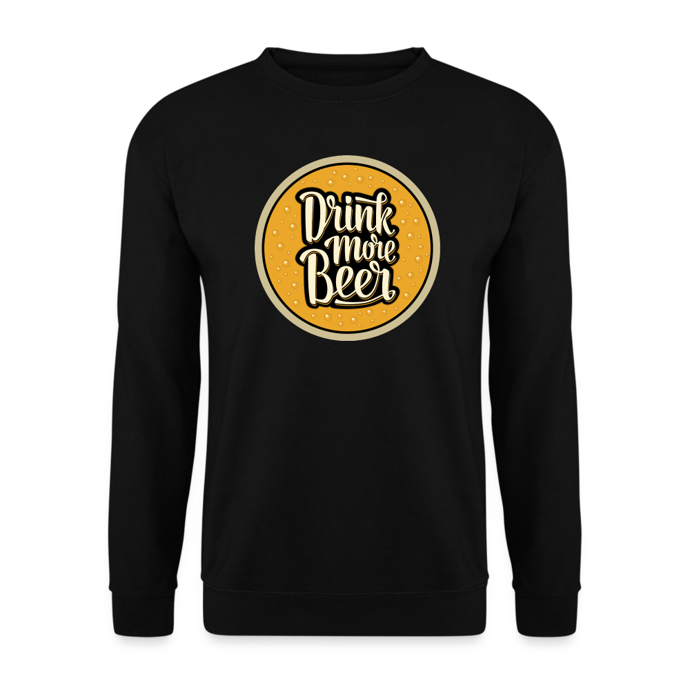 DRINK MORE BEER - Unisex Pullover - Schwarz