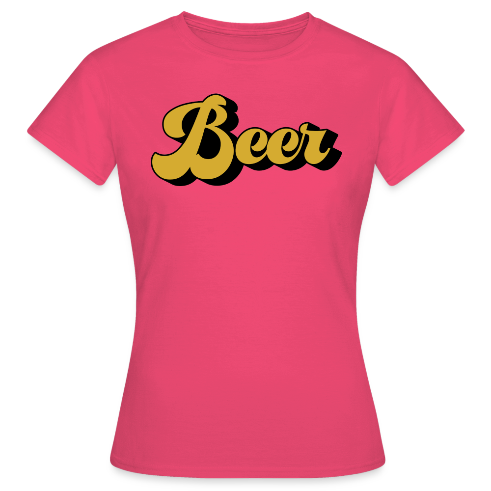 BEER - Damen T-Shirt - Azalea