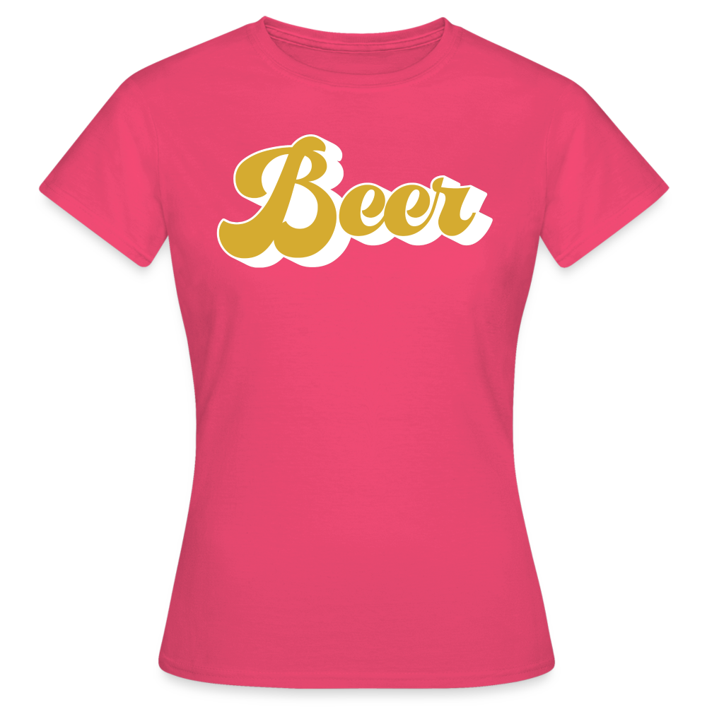 BEER - Damen T-Shirt - Azalea