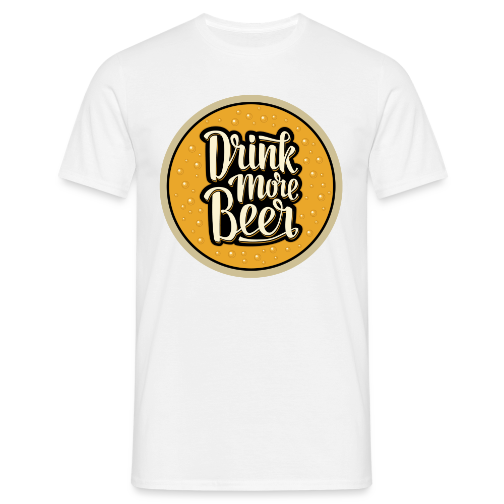 DRINK MORE BEER - Herren T-Shirt - weiß