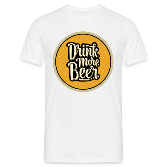 DRINK MORE BEER - Herren T-Shirt - weiß