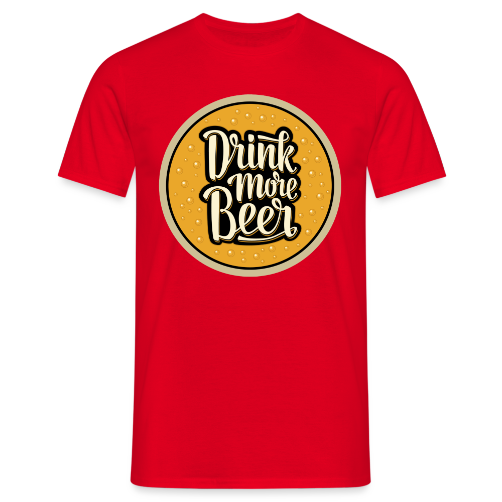 DRINK MORE BEER - Herren T-Shirt - Rot