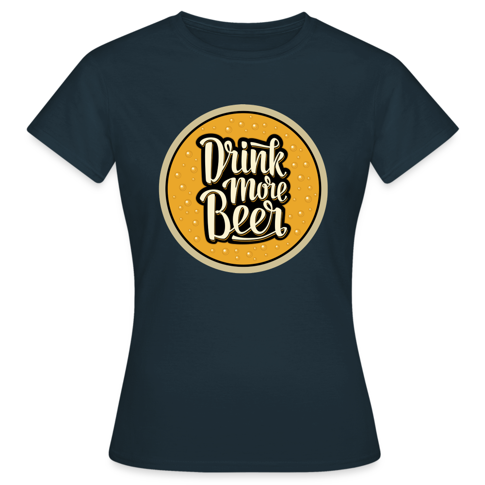 DRINK MORE BEER - Damen T-Shirt - Navy