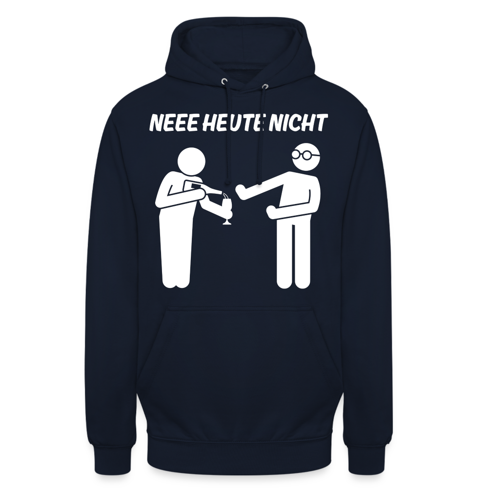 NEEE HEUTE NICHT - Unisex Hoodie - Navy