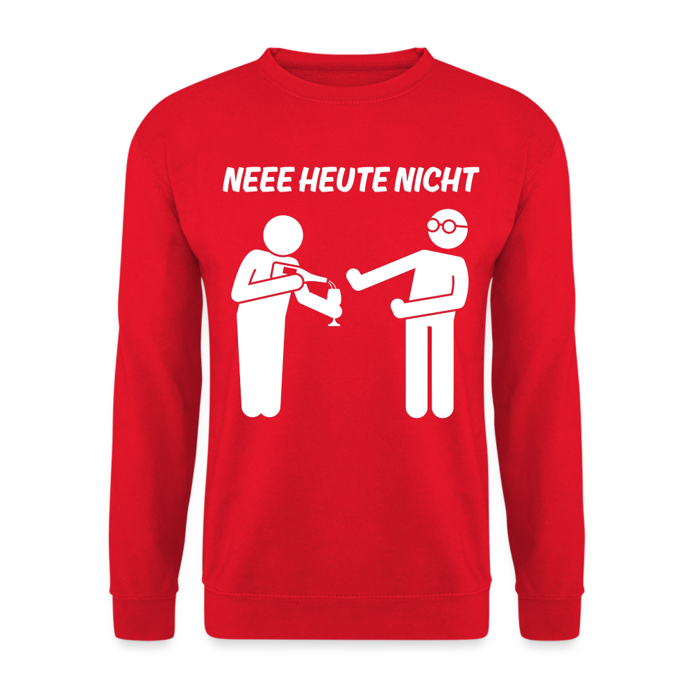 NEEE HEUTE NICHT - Unisex Pullover - Rot