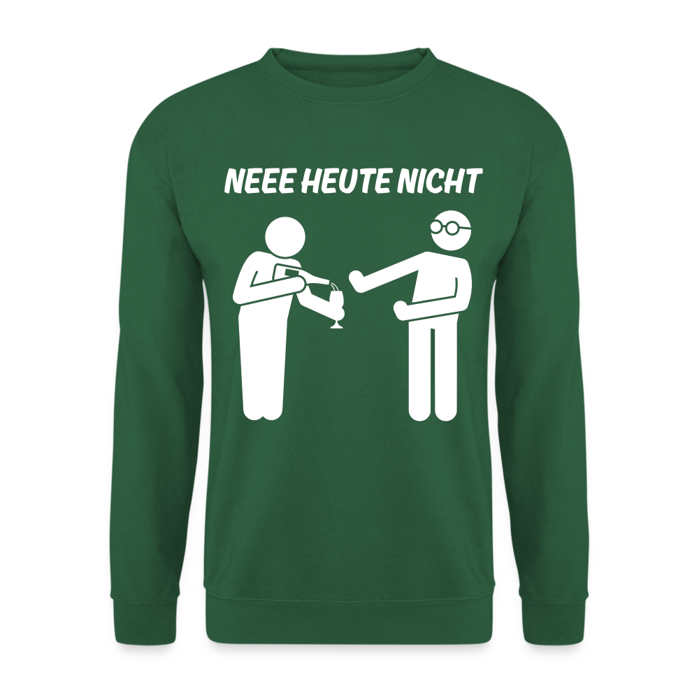 NEEE HEUTE NICHT - Unisex Pullover - Grün