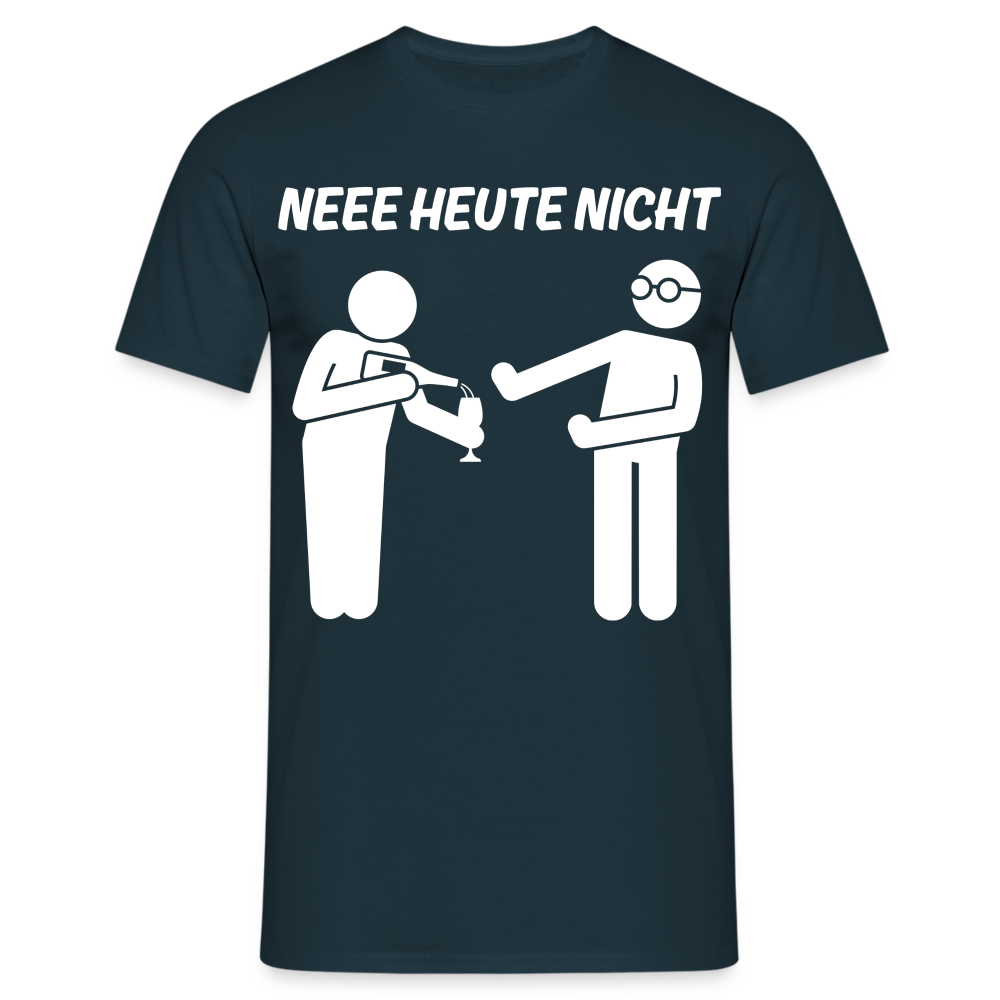 NEEE HEUTE NICHT - Herren T-Shirt - Navy