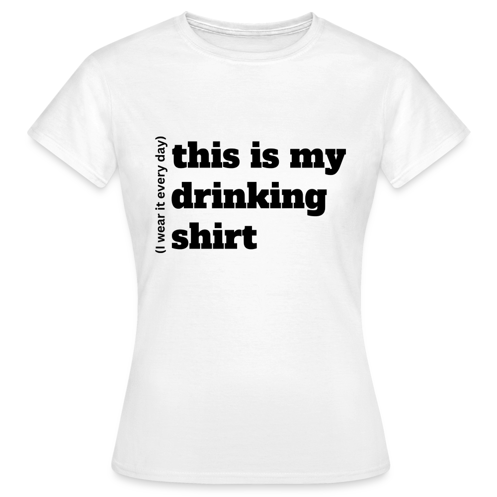 DRINKING SHIRT - Damen T-Shirt - weiß