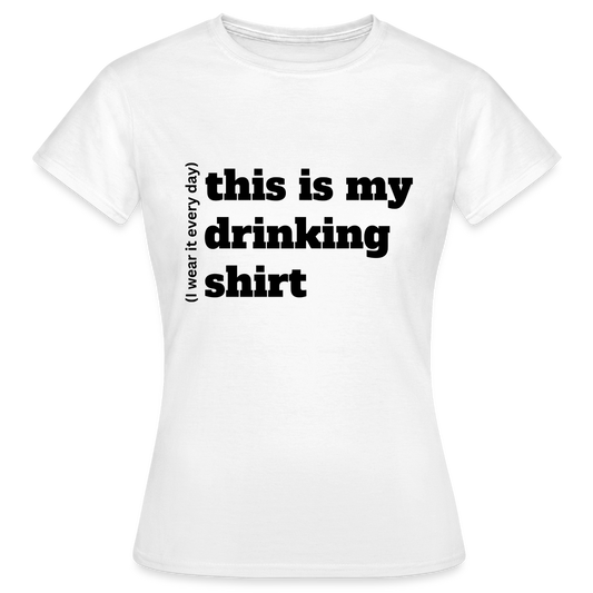 DRINKING SHIRT - Damen T-Shirt - weiß