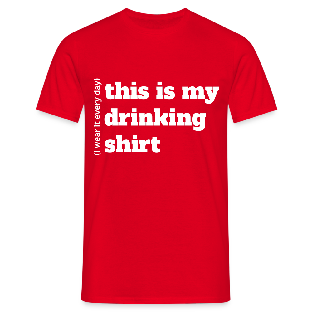 DRINKING SHIRT - Herren T-Shirt - Rot