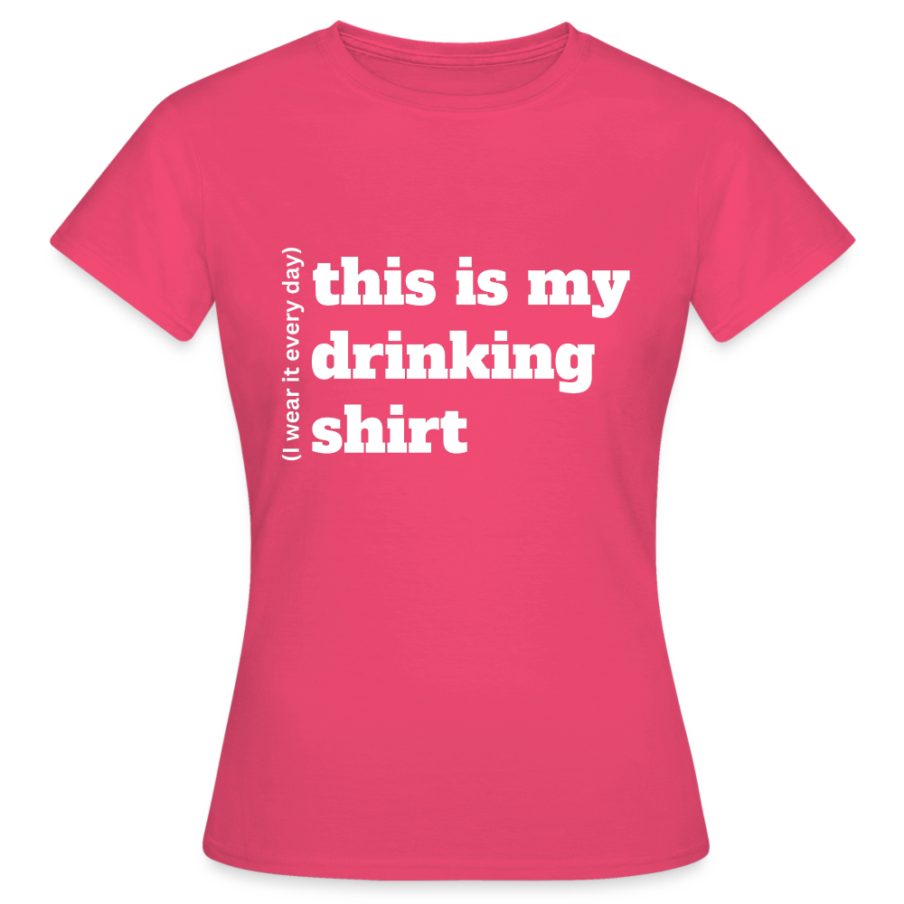 DRINKING SHIRT - Damen T-Shirt - Azalea