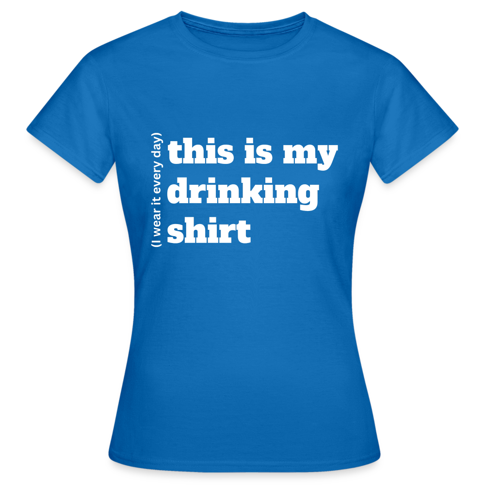 DRINKING SHIRT - Damen T-Shirt - Royalblau