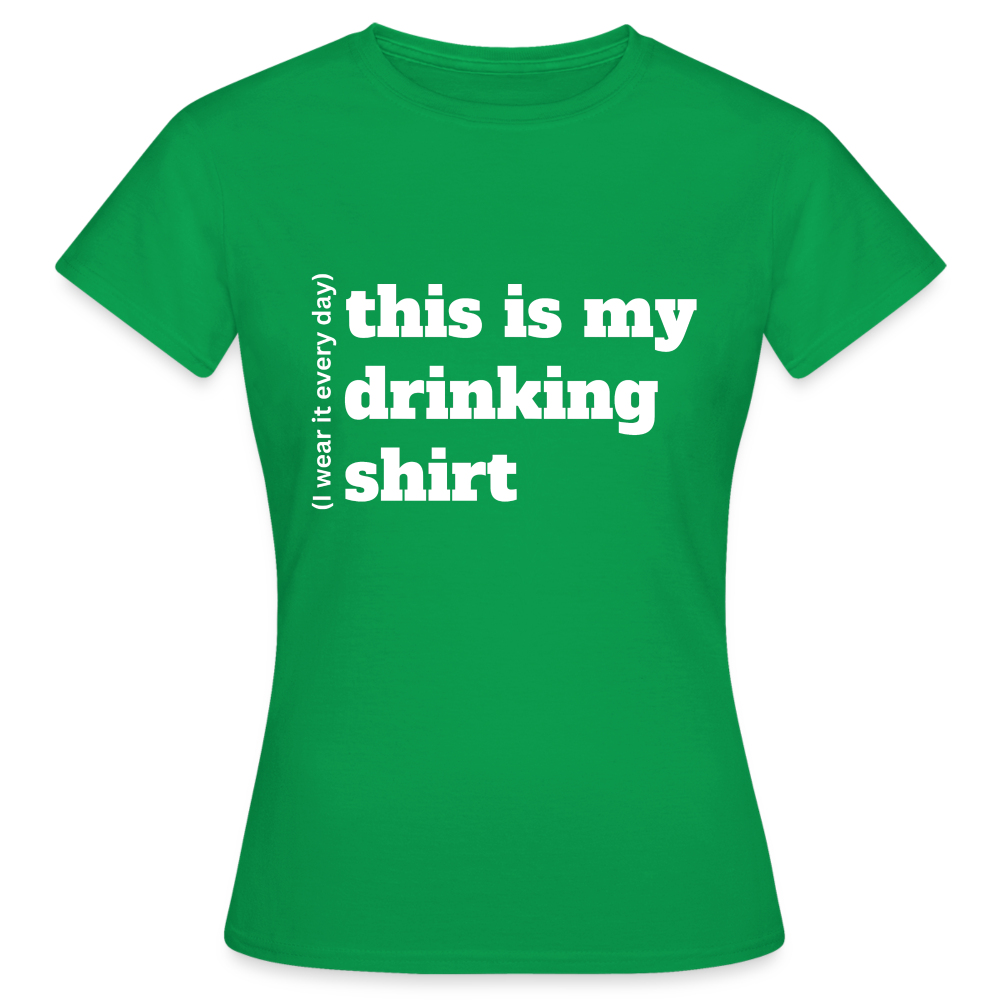 DRINKING SHIRT - Damen T-Shirt - Kelly Green