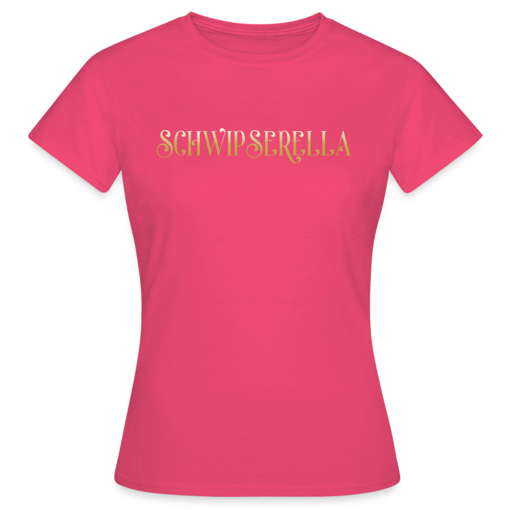 SCHWIPSERELLA - Damen T-Shirt - Azalea