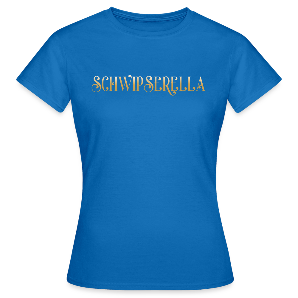 SCHWIPSERELLA - Damen T-Shirt - Royalblau