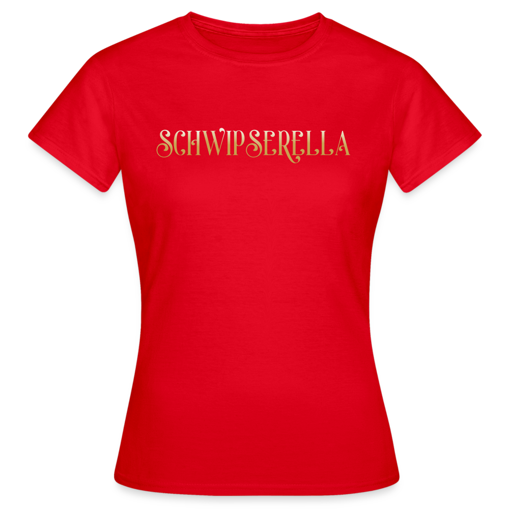 SCHWIPSERELLA - Damen T-Shirt - Rot