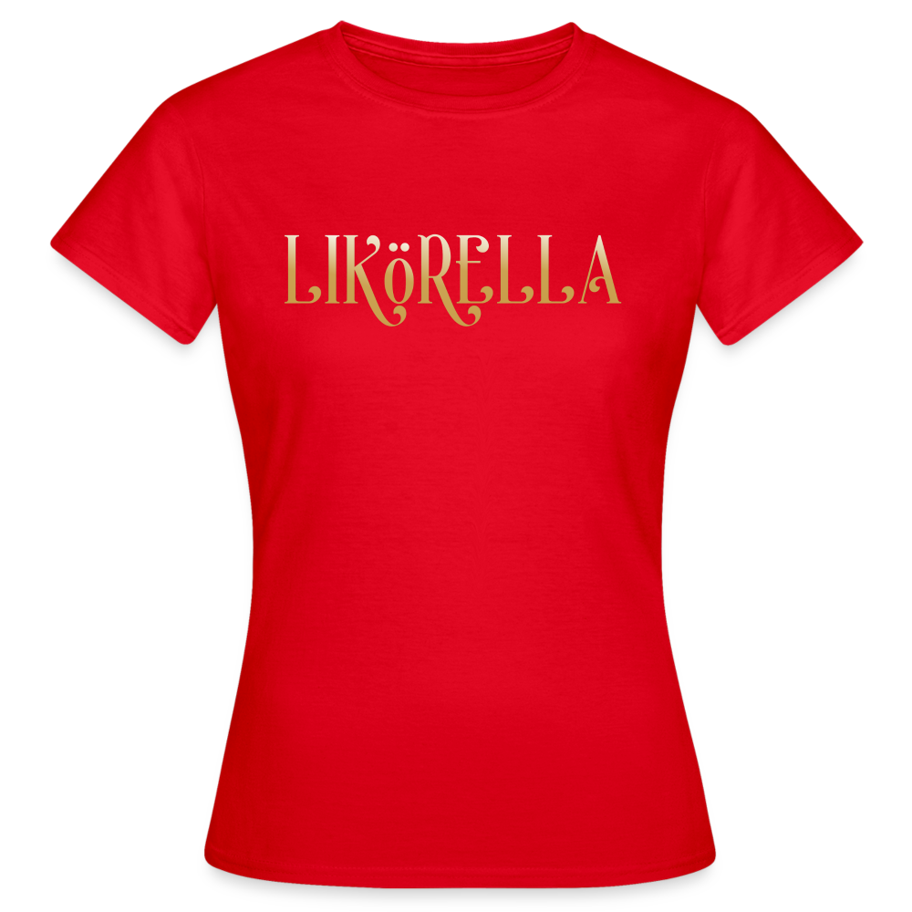 LIKÖRELLA - Damen T-Shirt - Rot