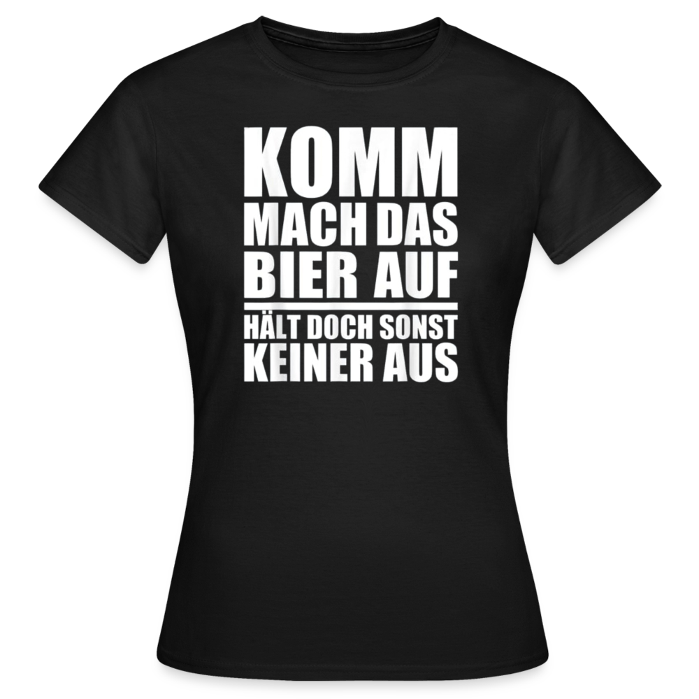 MACH DAS BIER AUF - Damen T-Shirt - Schwarz