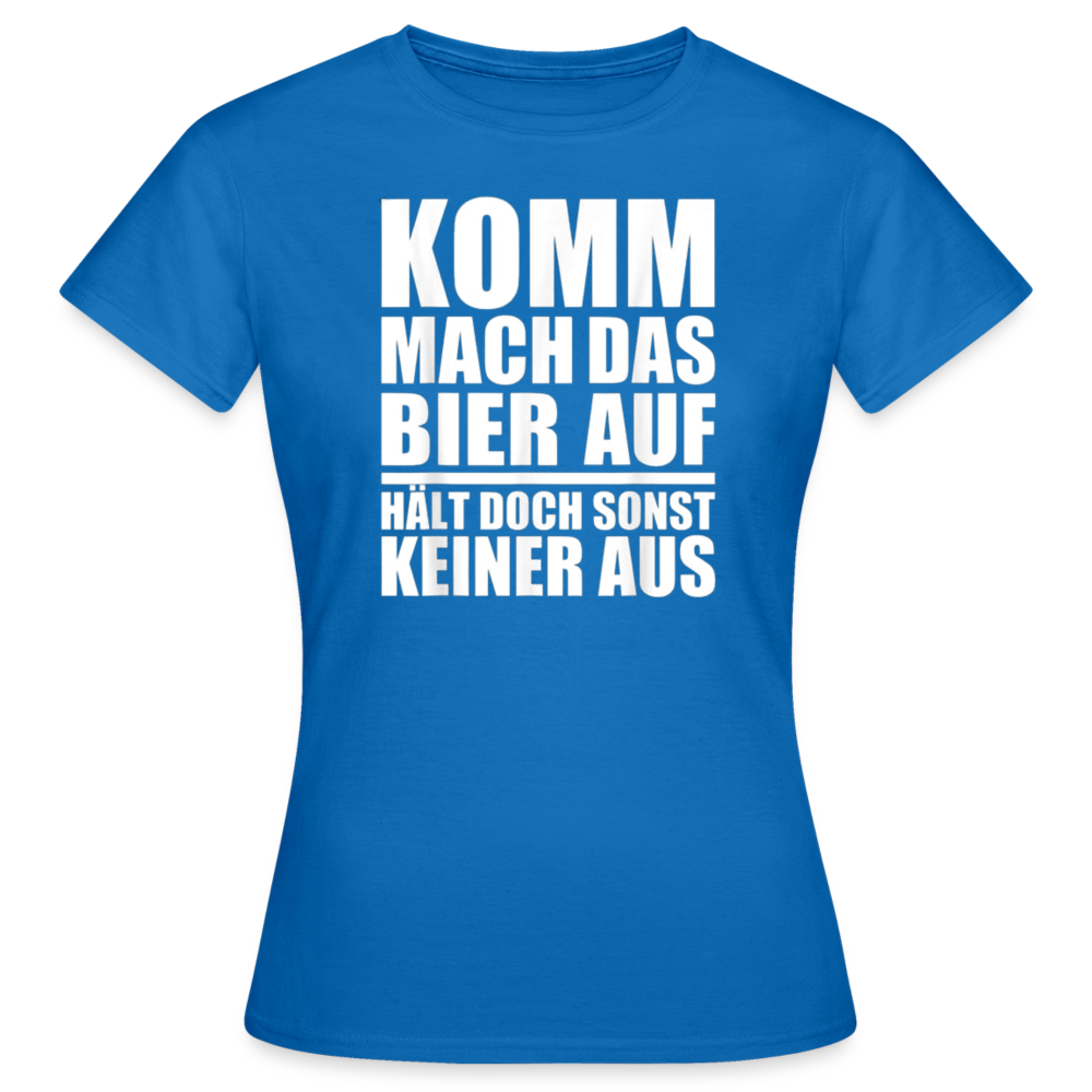 MACH DAS BIER AUF - Damen T-Shirt - Royalblau