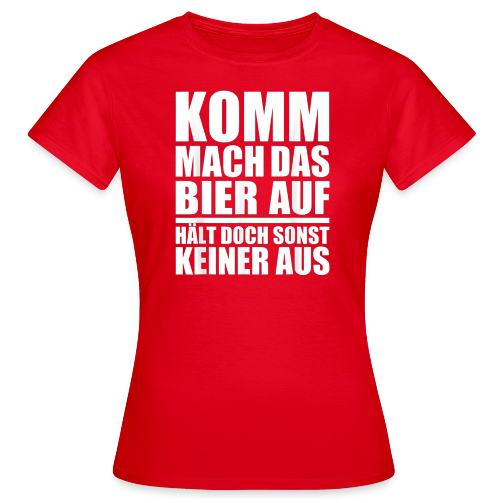 MACH DAS BIER AUF - Damen T-Shirt - Rot