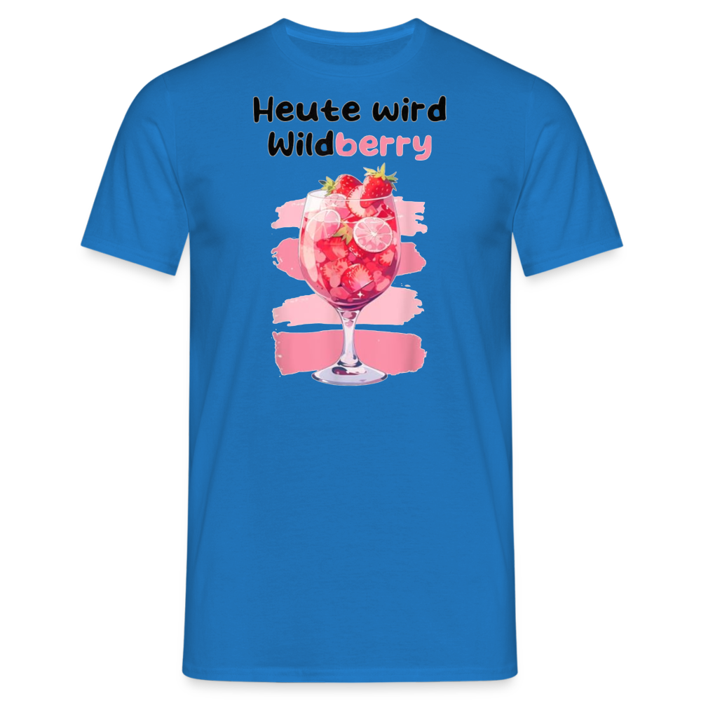 HEUTE WIRD WILDBERRY - Herren T-Shirt - Royalblau