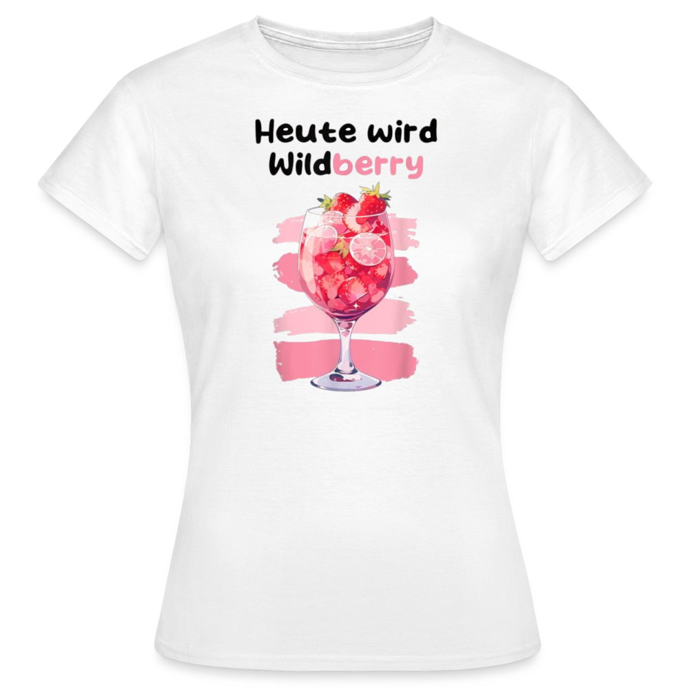 HEUTE WIRD WILDBERRY - Damen T-Shirt - weiß