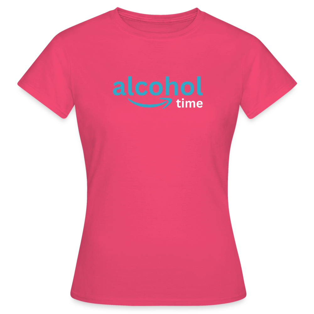ALCOHOL TIME - Damen T-Shirt - Azalea