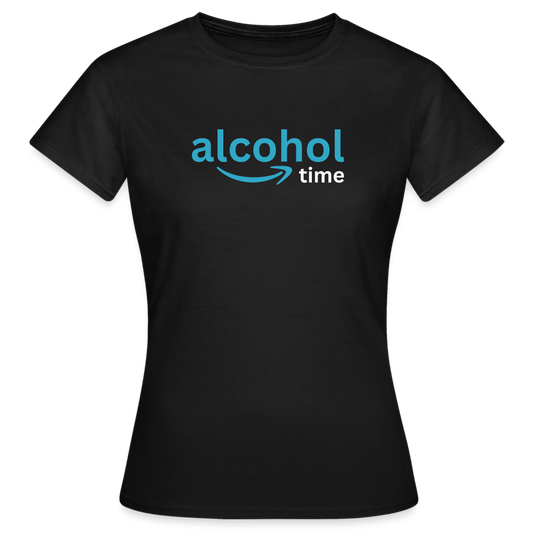 ALCOHOL TIME - Damen T-Shirt - Schwarz