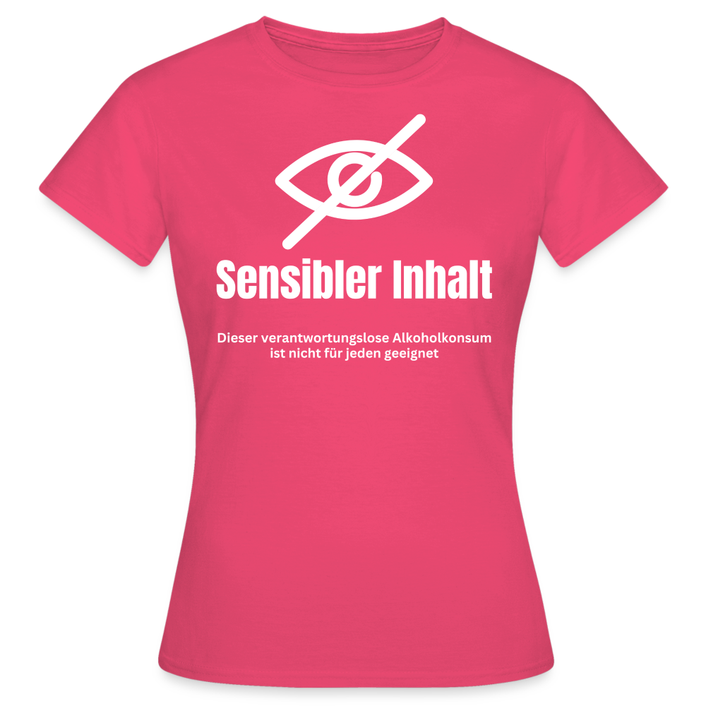 SENSIBLER INHALT - Damen T-Shirt - Azalea