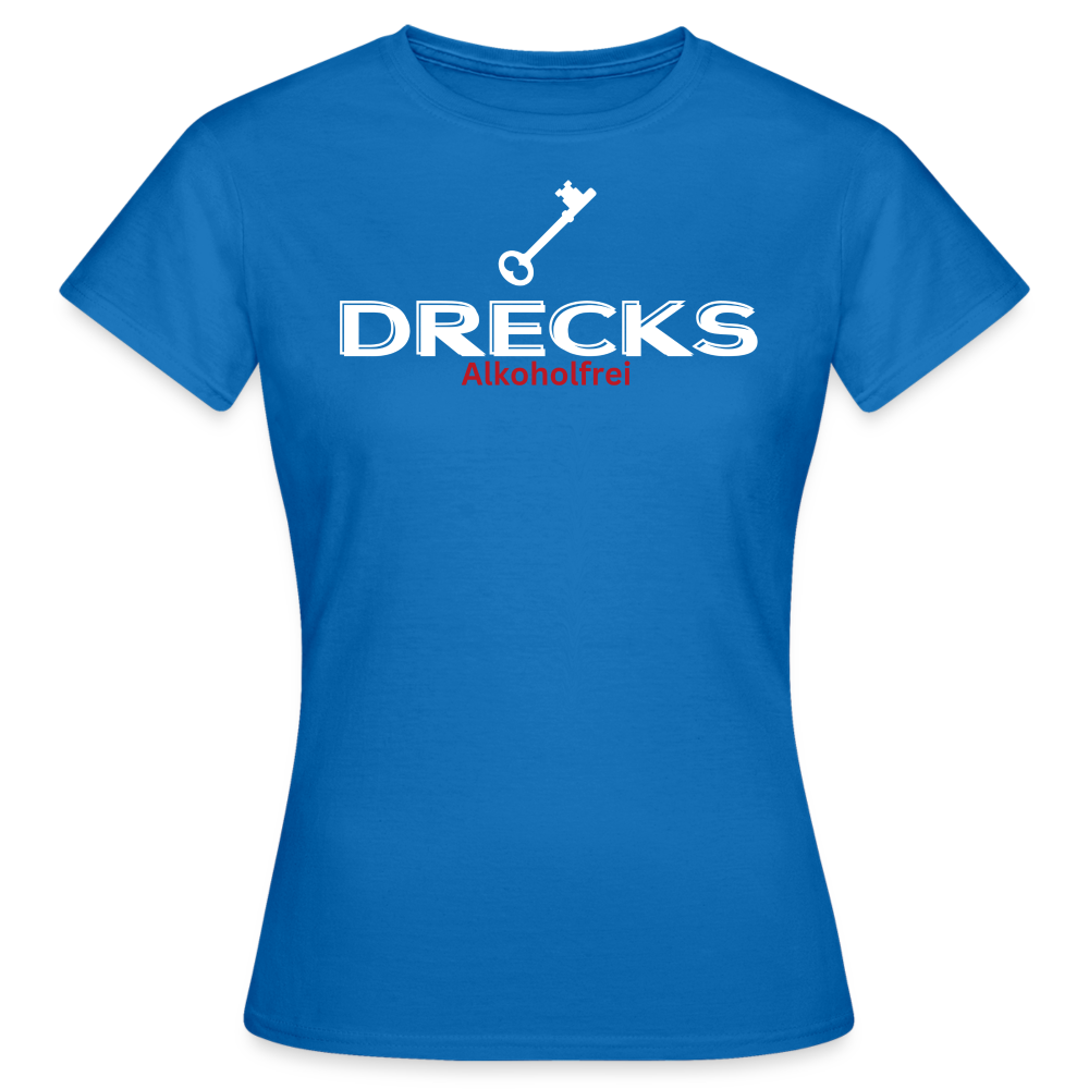 DRECKS ALKOHOLFREI - Damen T-Shirt - Royalblau